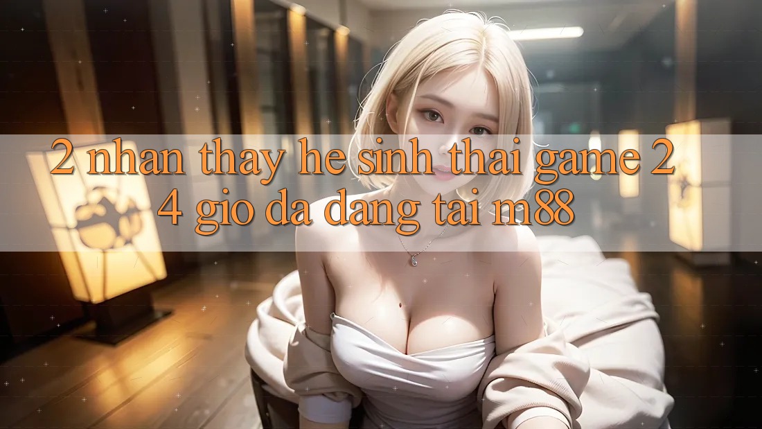 2. Nhận thấy Hệ Sinh Thái Game 24 Giờ Đa Dạng Tại M88 2. Nhận thấy Hệ Sinh Thái Game 24 Giờ Đa Dạng Tại M88