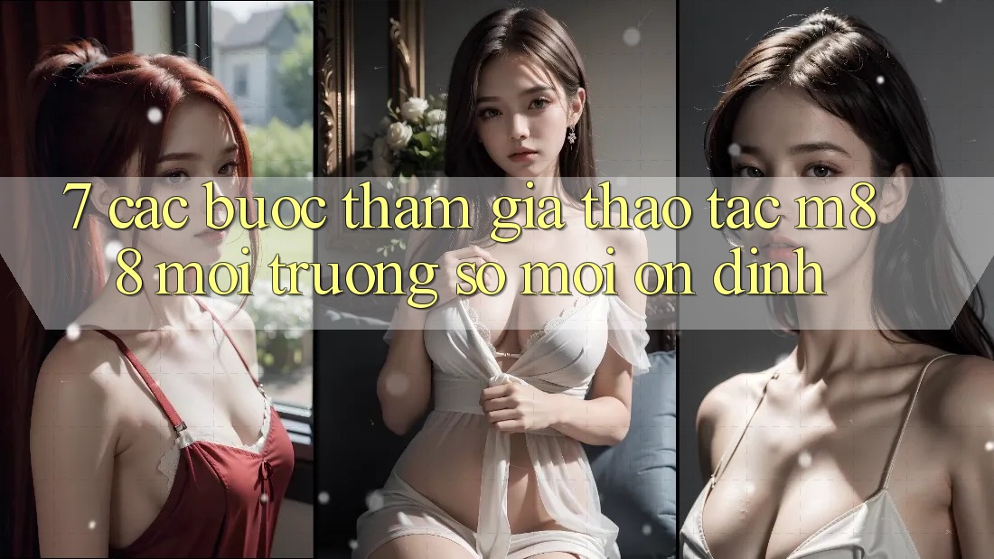 7. Các bước Tham Gia Thao tác M88 Môi trường số Mới Ổn định