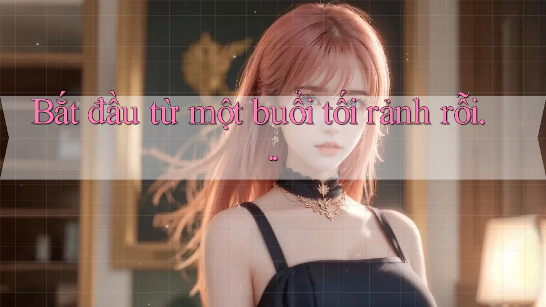 Bắt đầu từ một buổi tối rảnh rỗi. . .