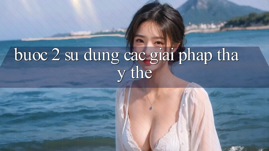 Bước 2: Sử dụng các giải pháp thay thế