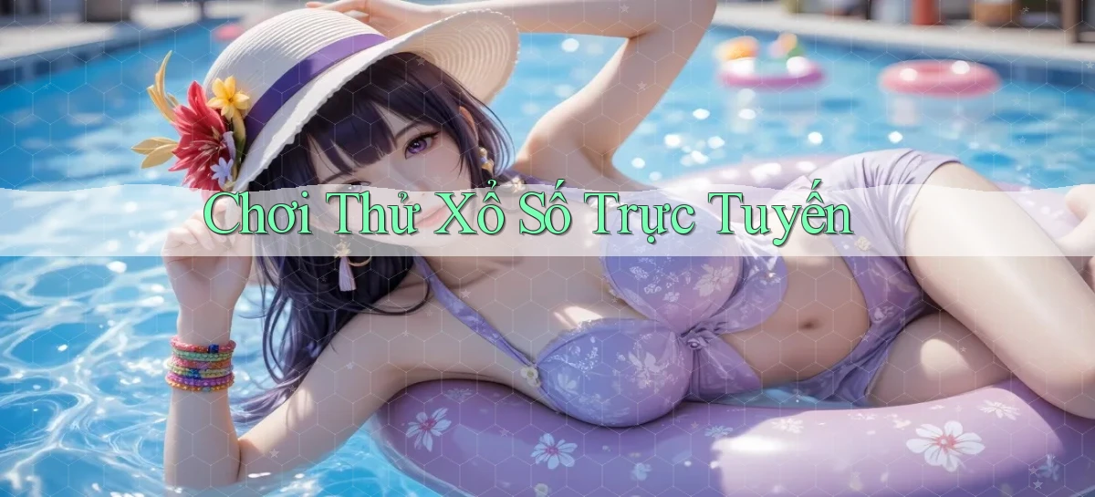 Chơi thử Xổ số trực tuyến