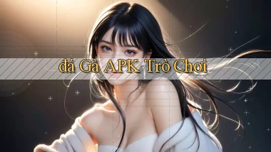 đá gà APK trò chơi