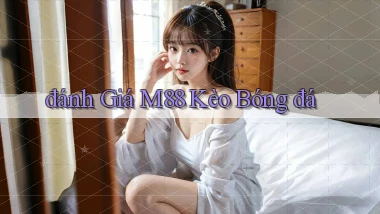 đánh giá m88 kèo bóng đá