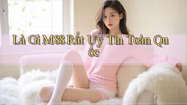 là gì m88 rất uy tín toàn quốc