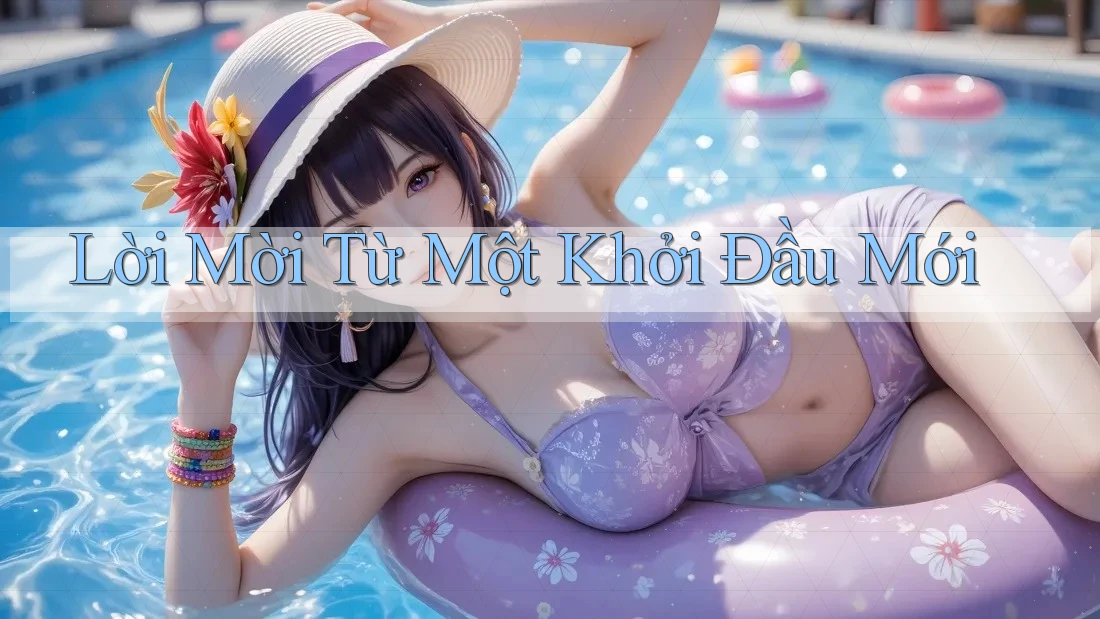 Lời Mời Từ Một Khởi Đầu Mới Lời Mời Từ Một Khởi Đầu Mới