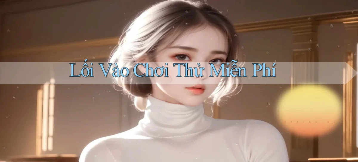 Lối vào Chơi thử miễn phí