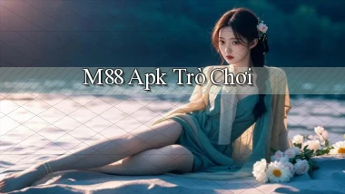 m88 apk trò chơi