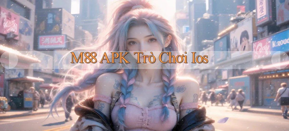 m88 APK trò chơi ios
