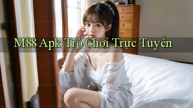 m88 apk trò chơi trực tuyến