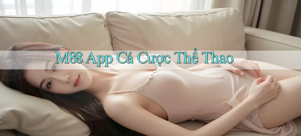 m88 app cá cược thể thao
