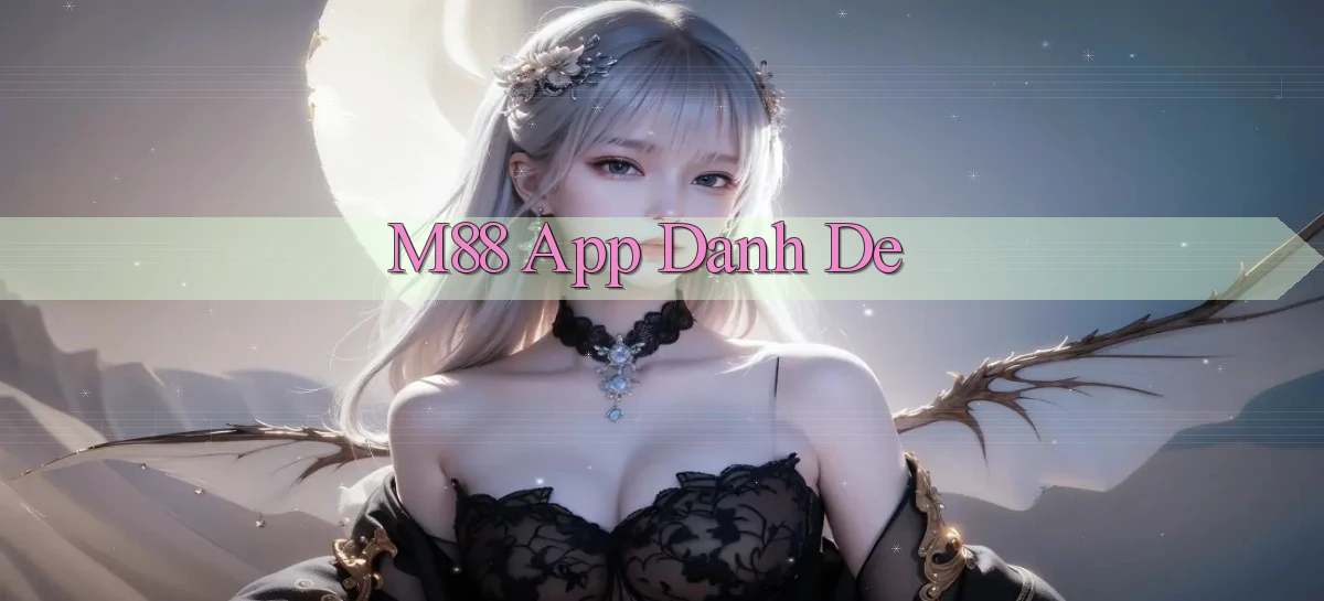 m88 app danh de