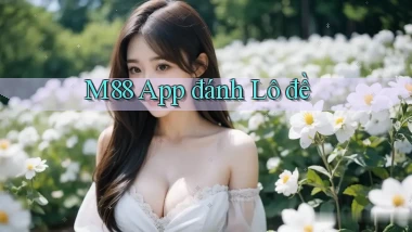 m88 app đánh lô đề