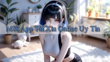 m88 app tài xỉu online uy tín