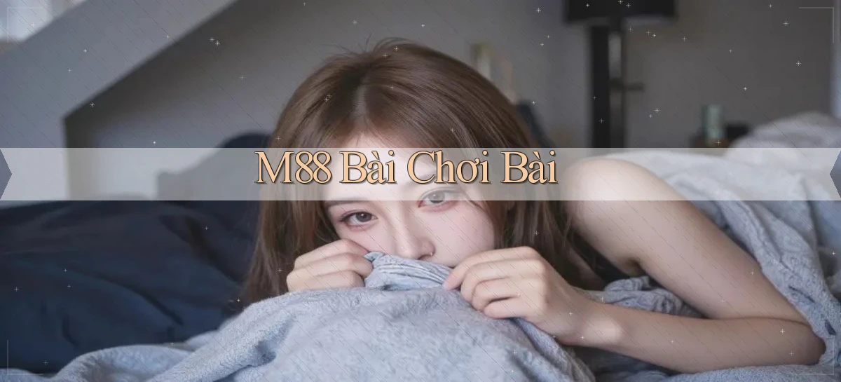 m88 bài chơi bài