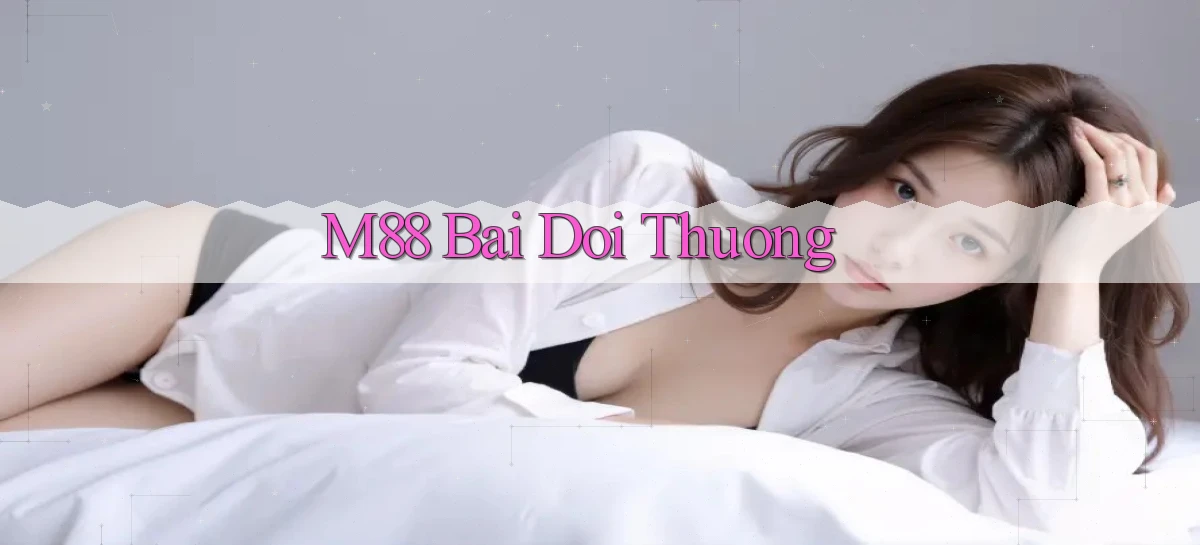 m88 bài đổi thưởng