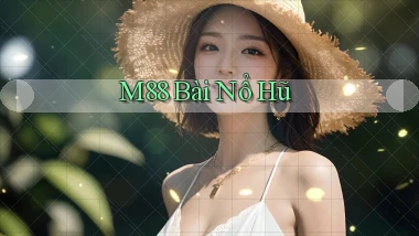 m88 bài nổ hũ
