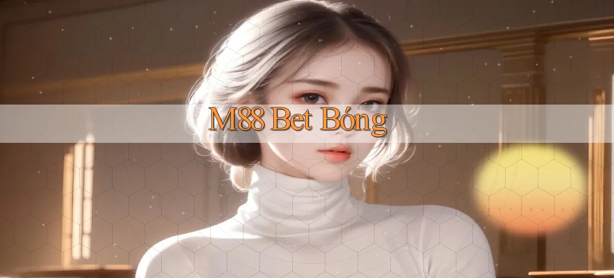 m88 bet bóng