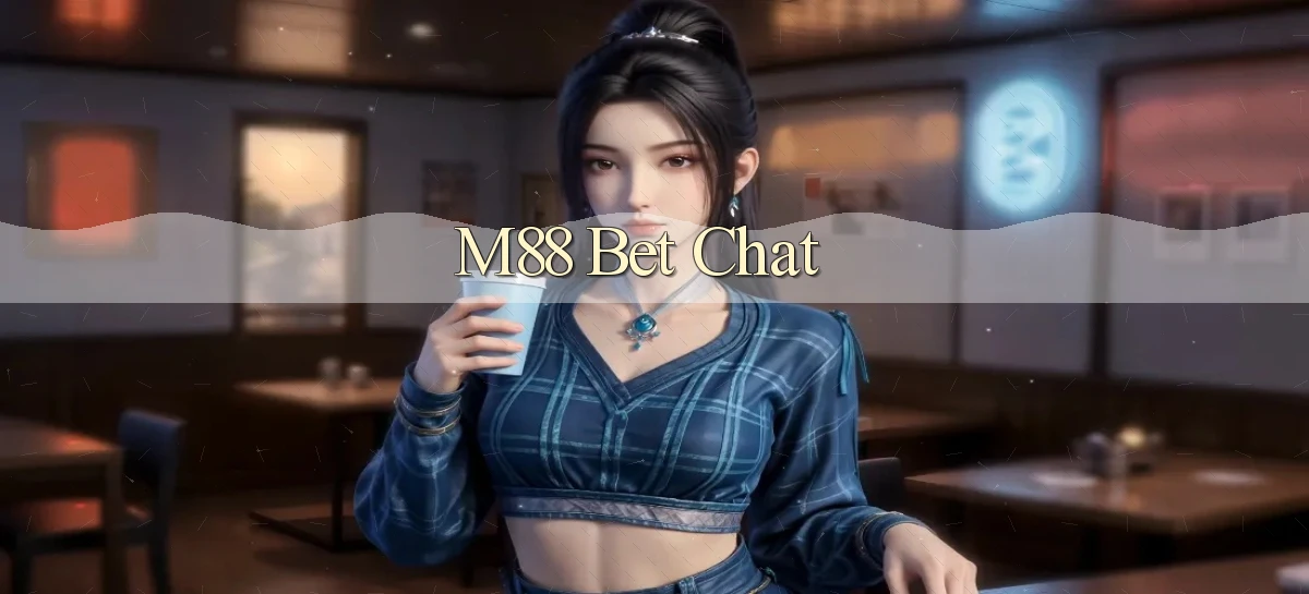 m88 bet chat