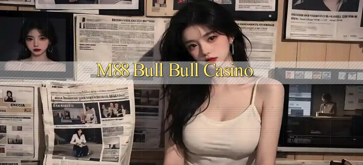 m88 bull bull casino