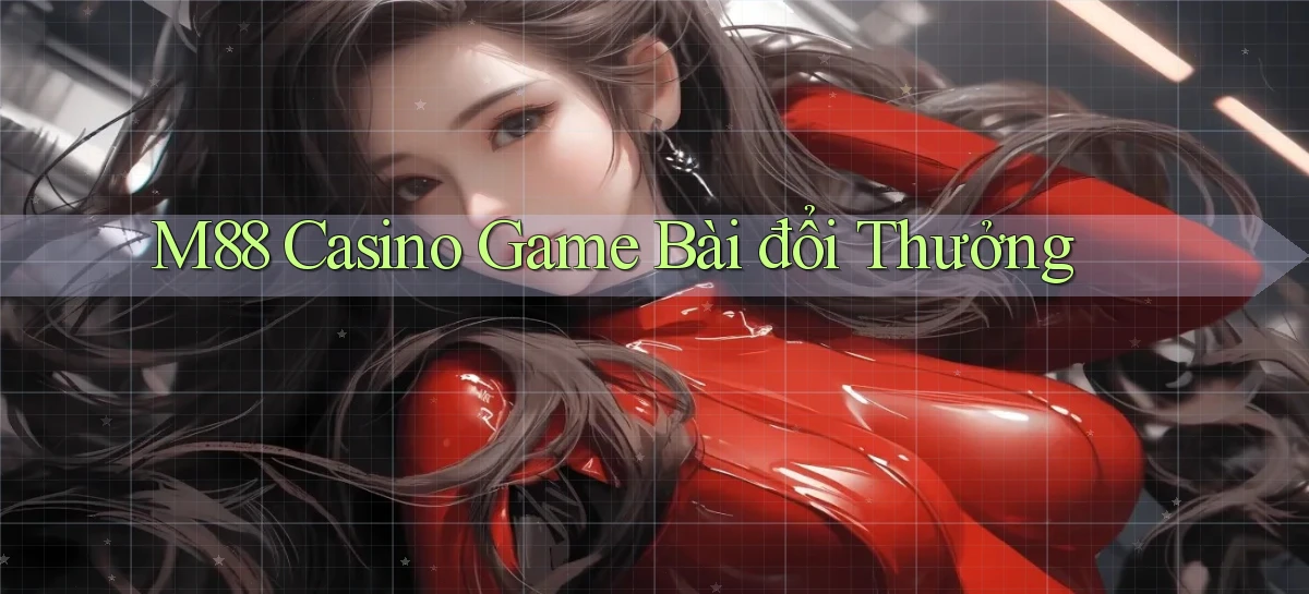 m88 casino game bài đổi thưởng