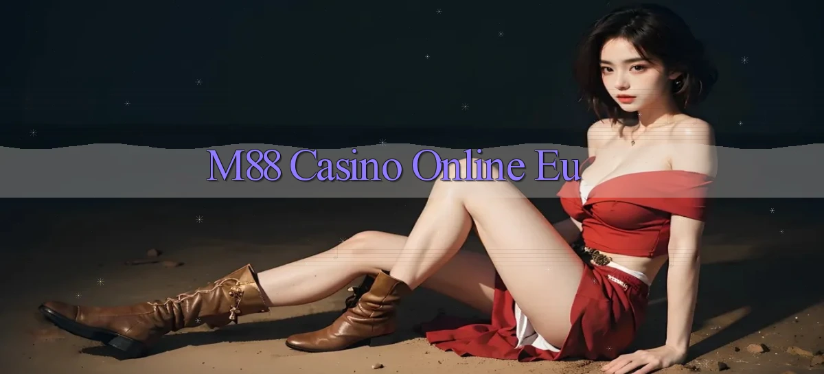 m88 casino online eu