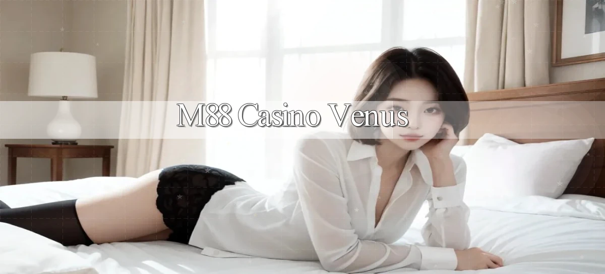 m88 casino venus