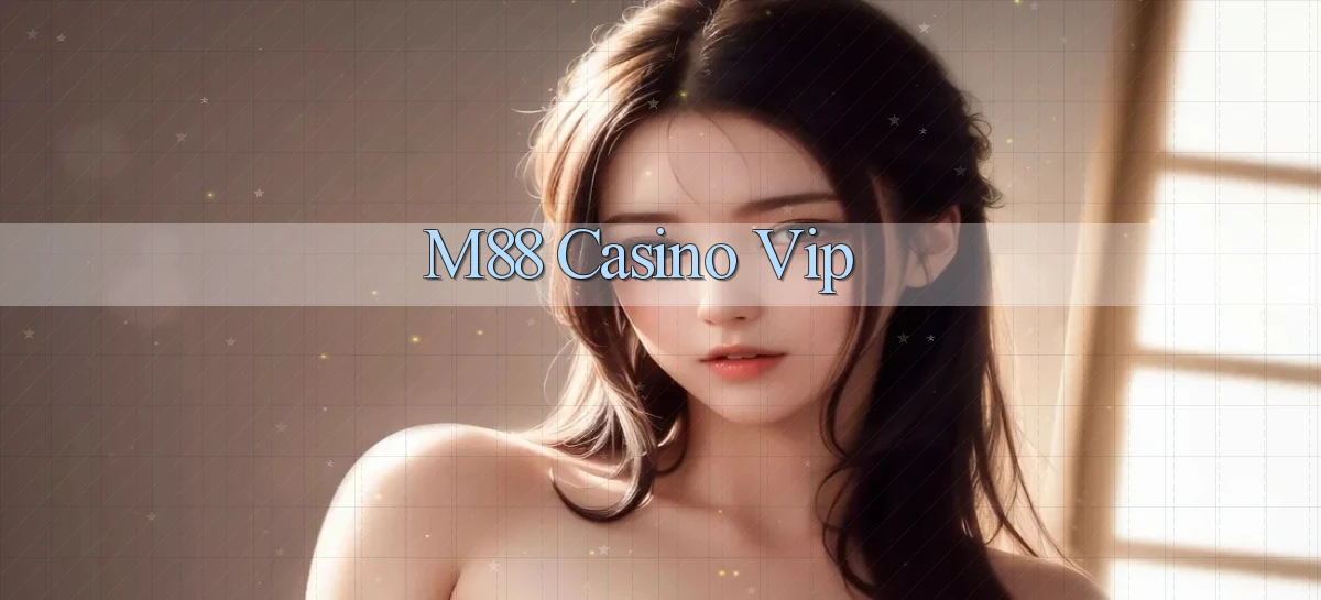 m88 casino vip
