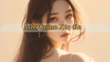 m88 casino xóc đĩa