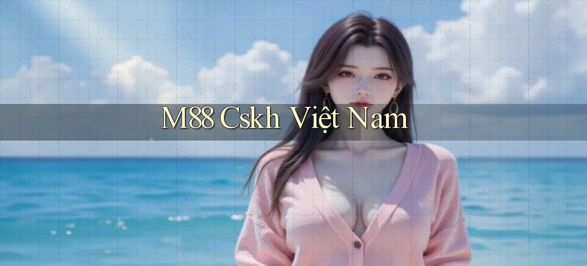 m88 cskh việt nam