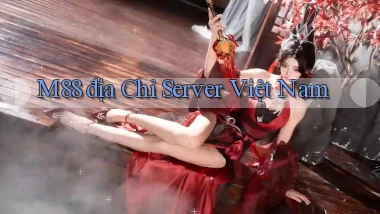 m88 địa chỉ server việt nam