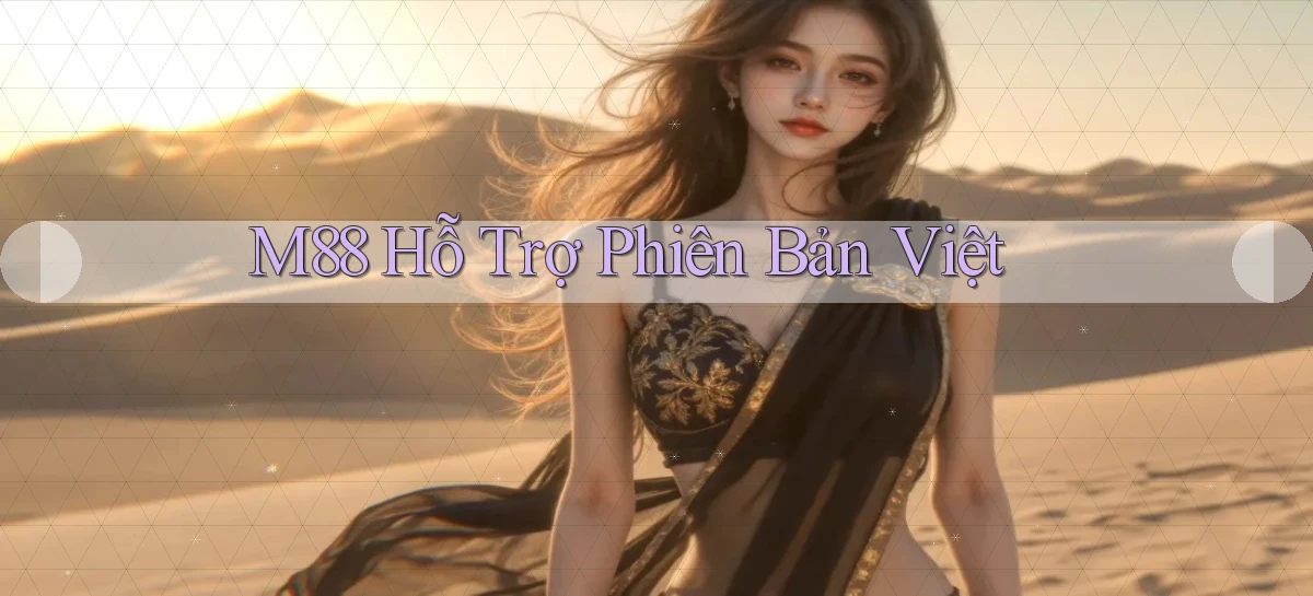 m88 hỗ trợ phiên bản việt