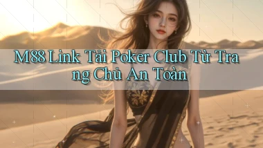 m88  link tải poker club từ trang chủ an toàn
