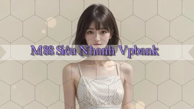 m88 siêu nhanh vpbank