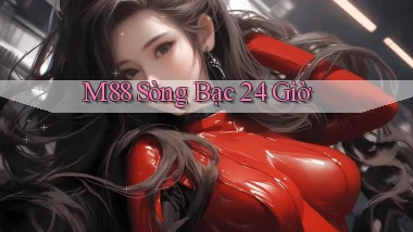 m88 sòng bạc 24 giờ