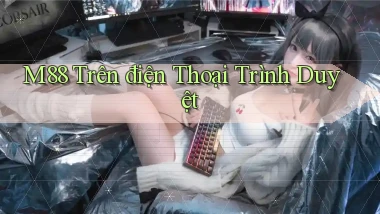 m88 trên điện thoại trình duyệt