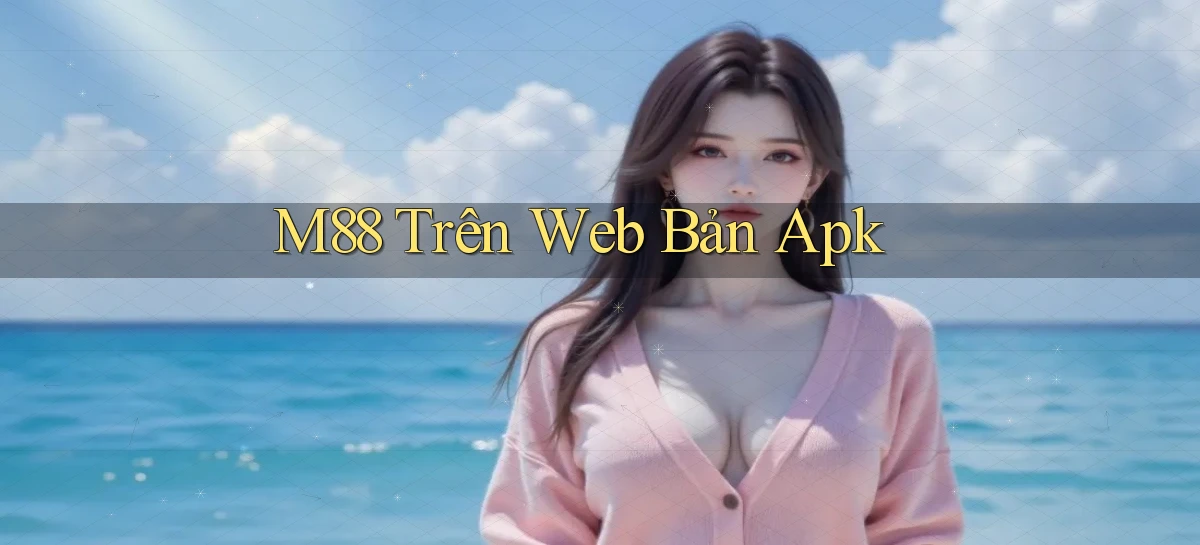 m88 trên web bản apk