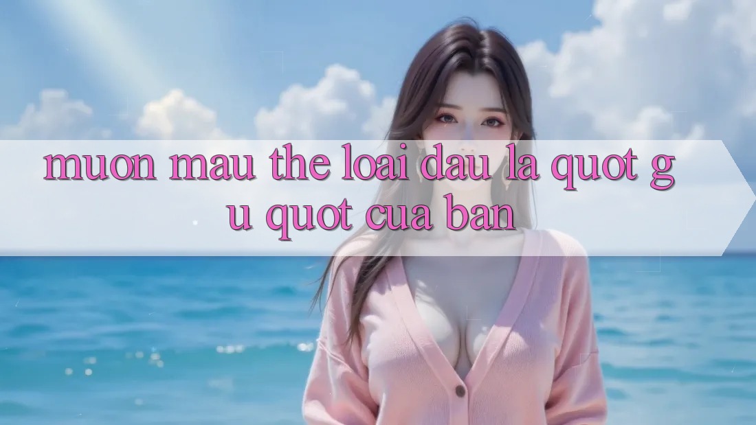 Muôn Màu Thể Loại - Đâu Là " Gu" Của Bạn?