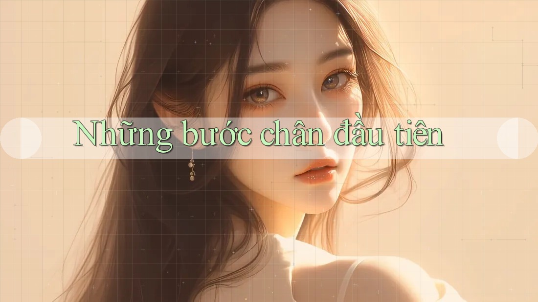 Những bước chân đầu tiên