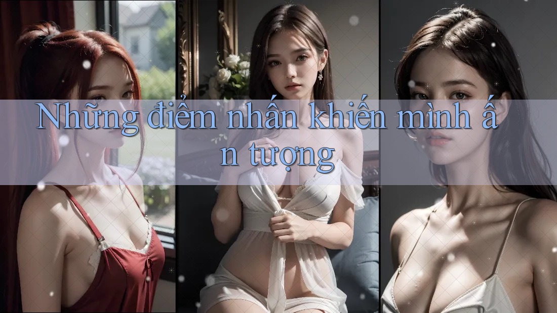 Những điểm nhấn khiến mình ấn tượng Những điểm nhấn khiến mình ấn tượng