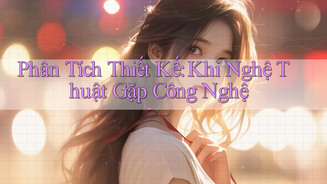 Phân Tích Thiết Kế: Khi Nghệ Thuật Gặp Công Nghệ