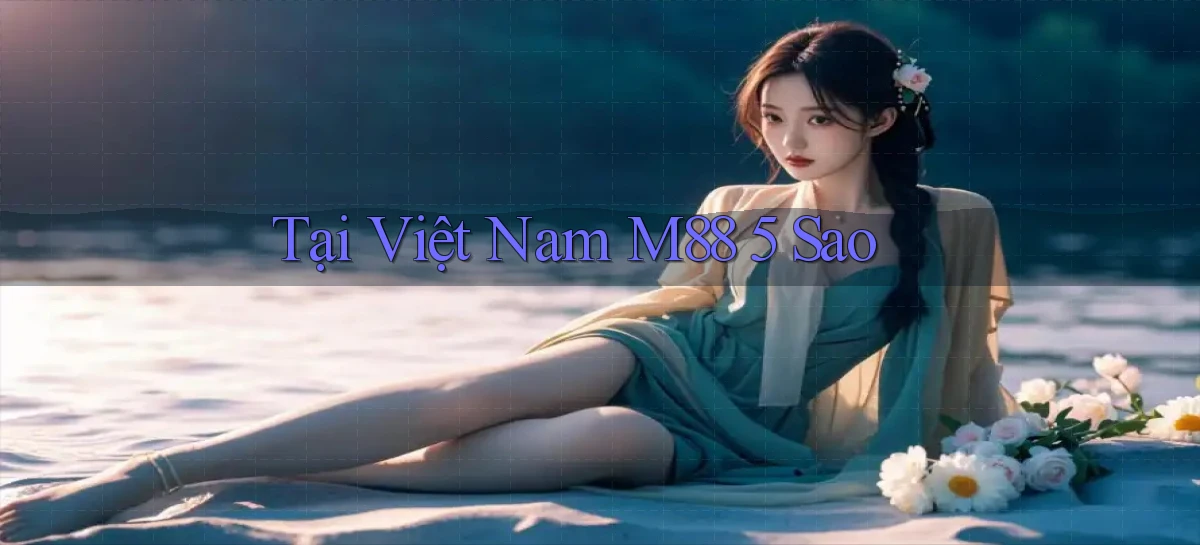 tại việt nam m88 5 sao