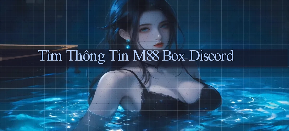 tìm thông tin m88 box discord