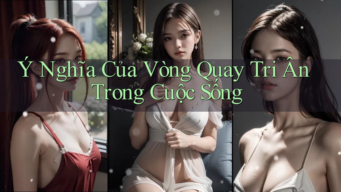 Ý Nghĩa Của Vòng Quay Tri Ân Trong Cuộc Sống